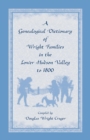 Image for A Genealogical Dictionary of Wright Families in the Lower Hudson Valley to 1800