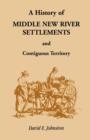 Image for History of Middle New River Settlements and Contiguous Territory