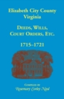 Image for Elizabeth City County, Virginia, Deeds, Wills, Court Orders, 1715-1721