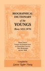 Image for Biographical Dictionary of The Youngs (Born 1653-1870) From Towns Under the Jurisdiction of Strafford County, New Hampshire before 1840