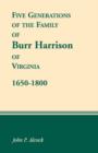 Image for 1650-1800 Five Generations of the Family of Burr Harrison of Virginia