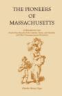Image for The Pioneers of Massachusetts, A Descriptive List, Drawn from Records of the Colonies, Towns, and Churches, and Other Contemporaneous Documents