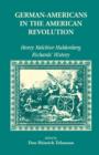 Image for German Americans in the Revolution : Henry Melchoir Muhlenberg Richards&#39; History