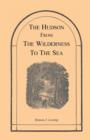 Image for The Hudson from the Wilderness to the Sea