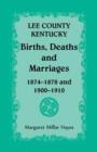 Image for Lee County, Kentucky, Births, Deaths, and Marriages 1874-1878 and 1900-1910