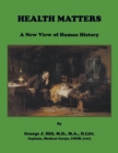 Image for Health Matters : A New View of Human History