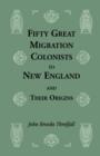 Image for Fifty Great Migration Colonists to New England &amp; Their Origins