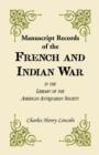 Image for Manuscript Records of the French and Indian War in the Library of the American Antiquarian Society