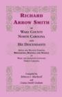 Image for Richard Arrow Smith of Wake County, North Carolina, and His Descendants : Smith and Related Families of Wake and Johnston Counties, North Carolina