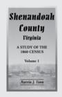 Image for Shenandoah County, Virginia : A Study of the 1860 Census with Supplemental Data, Volume 1