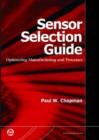 Image for Sensor Selection Guide : Optimizing Manufacturing and Processes
