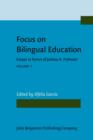 Image for Focus on Bilingual Education : Essays in honor of Joshua A. Fishman. Volume 1