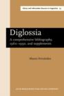 Image for Diglossia : A comprehensive bibliography, 1960-1990, and supplements