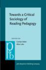 Image for Towards a Critical Sociology of Reading Pedagogy : Papers of the XII World Congress on Reading