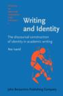 Image for Writing and Identity : The discoursal construction of identity in academic writing
