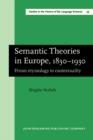 Image for Semantic Theories in Europe, 1830-1930 : From etymology to contextuality