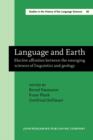 Image for Language and Earth : Elective affinities between the emerging sciences of linguistics and geology