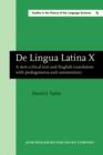 Image for De Lingua Latina X : A new critical text and English translation with prolegomena and commentary