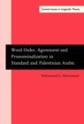 Image for Word Order, Agreement and Pronominalization in Standard and Palestinian Arabic