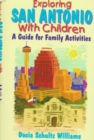 Image for Exploring San Antonio with Children : A Guide for Family Activities