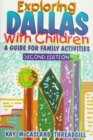Image for Exploring Dallas with Children : A Guide for Family Activities