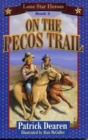 Image for Lone Star Heroes : Bk. 2 : On the Pecos Trail