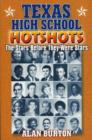 Image for Texas High School Hotshots : The Stars Before They Were Stars