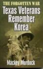 Image for The Forgotten War : Texas Veterans Remember Korea