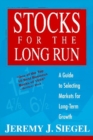 Image for Stocks for the Long Run : A Guide to Selecting Markets for Long-term Growth