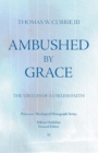 Image for Ambushed by Grace : the Virtues of a Useless Faith