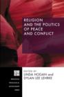 Image for Religion and the Politics of Peace and Conflict