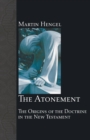 Image for The atonement  : the origins of the doctrine in the New Testament