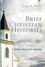 Image for Brief Christian Histories : Getting a Sense of Our Long Story