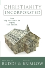 Image for Christianity Incorporated : How Big Business Is Buying the Church