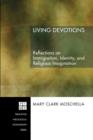 Image for Living Devotions : Reflections on Immigration, Identity, and Religious Imagination