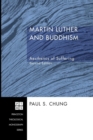 Image for Martin Luther and Buddhism : Aesthetics of Suffering