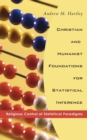 Image for Christian and Humanist Foundations for Statistical Inference