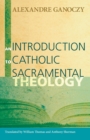 Image for An Introduction to Catholic Sacramental Theology