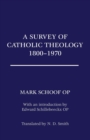 Image for A Survey of Catholic Theology, 1800-1970