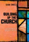 Image for Building Up the Church : Live Experiments in Faith, Hope, and Love