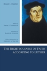 Image for The Righteousness of Faith According to Luther