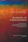 Image for Evolution of Consciousness : The Philosophy of Pierre Teilhard De Chardin and the Evolutionary Transformation Unfolding within Us