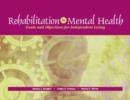 Image for Rehabilitation in Mental Health : Goals and Objectives for Independent Living