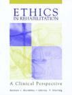 Image for Ethics in rehabilitation  : a clinical perspective
