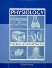 Image for Physiology : The Basis of Clinical Practice