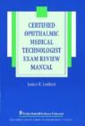 Image for The Certified Ophthalmic Medical Technologist Exam Review Manual