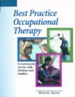 Image for Best Practice Occupational Therapy : In Community Service with Children and Families