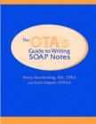 Image for The OTA&#39;s Guide to Writing SOAP Notes