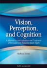 Image for Vision, Perception, and Cognition : A Manual for the Evaluation and Treatment of the Adult with Acquired Brain Injury