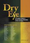 Image for Dry Eye : A Practical Guide to Ocular Surface Disorders and Stem Cell Surgery